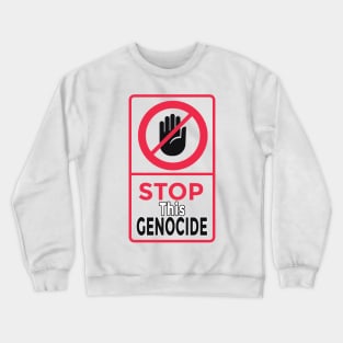 STOP this genocide Crewneck Sweatshirt